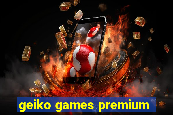 geiko games premium